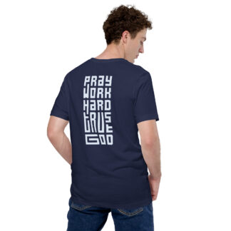 Pray, Work Hard, Trust God - Unisex t-shirt